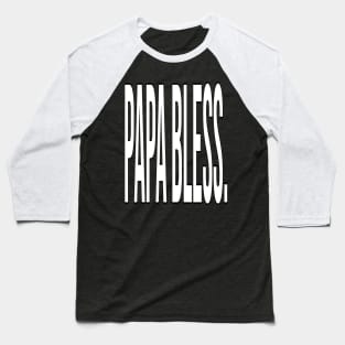 FAther (2) Papa Bless - white version Baseball T-Shirt